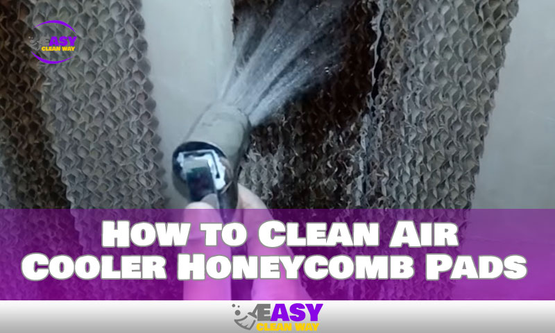 How to Clean Air Cooler Honeycomb Pads