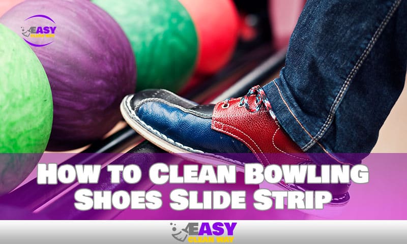 How to Clean Bowling Shoes Slide Strip