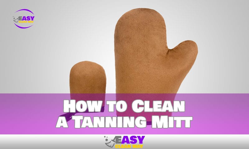 How to Clean a Tanning Mitt