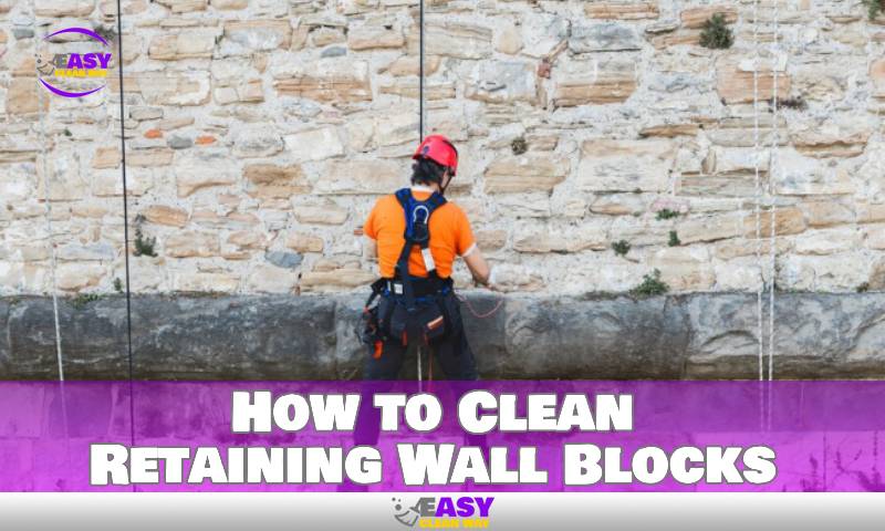How to Clean Retaining Wall Blocks